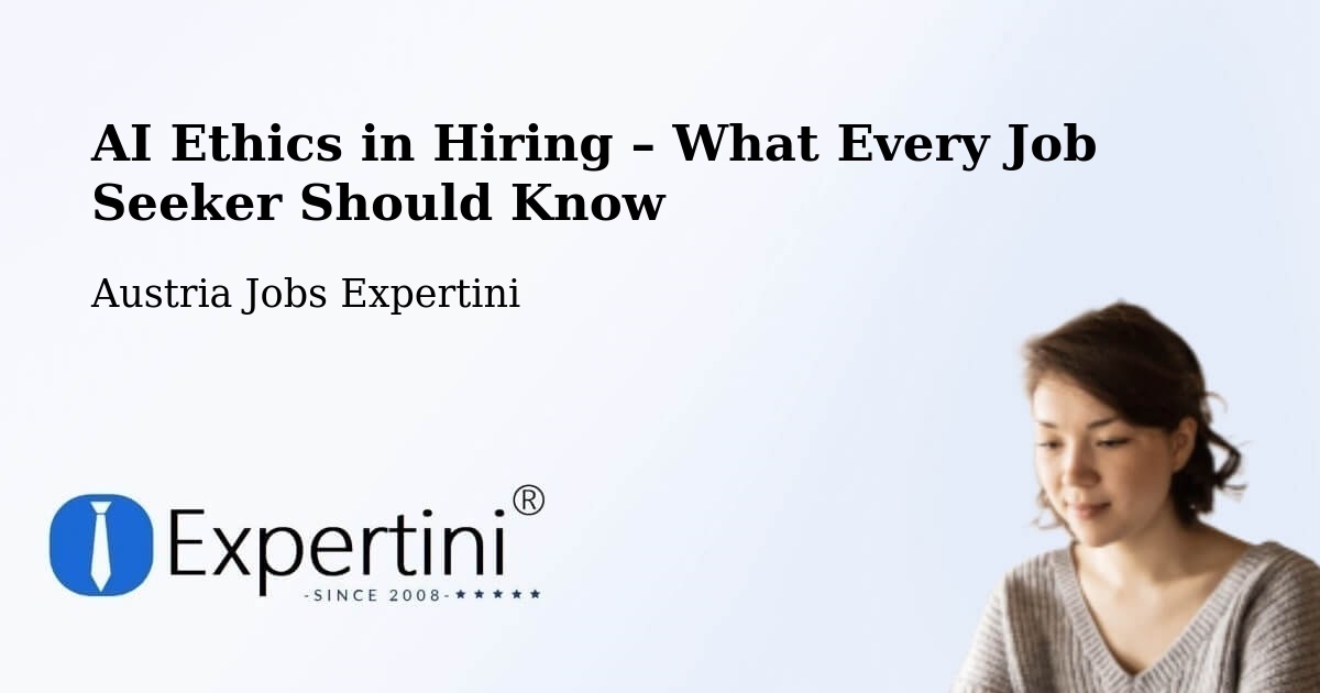 AI Ethics in Recruitment & Hiring – Rust Stadt - Rust Stadt, Austria Jobs Expertini