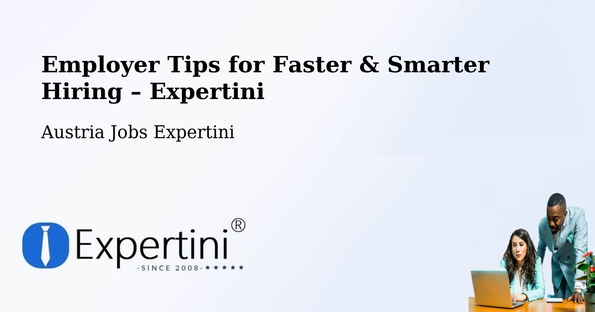 Employer Tips for Hiring & Recruitment – Rust Stadt - Rust Stadt, Austria Jobs Expertini